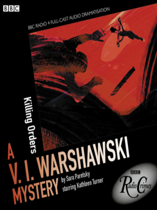 Sara Paretsky创作的V.I. Warshawski  Killing Orders (BBC Radio Crimes)作品的详细信息 - 可供借阅